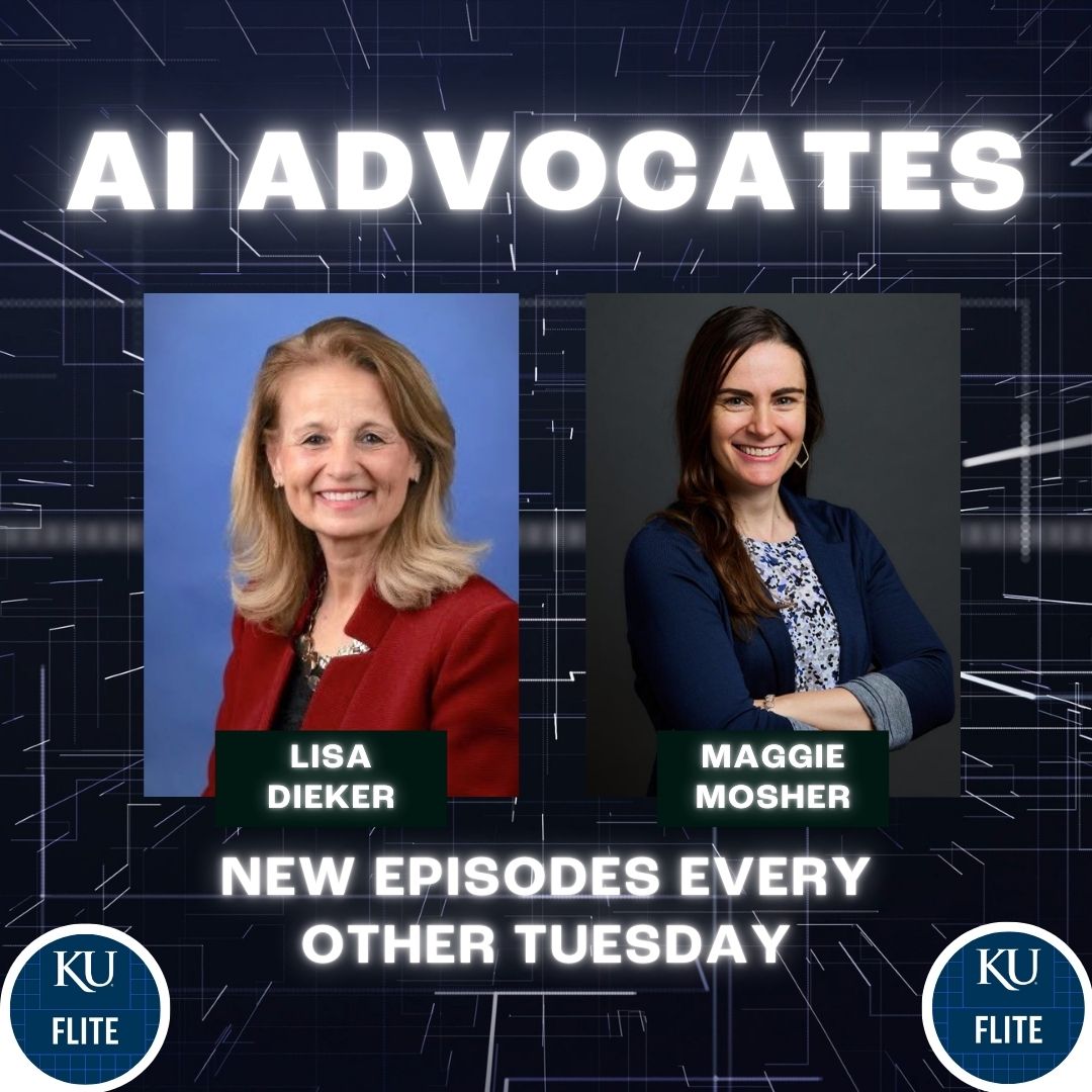 Promotional graphic for the "AI Advocates" podcast featuring co-hosts Lisa Dieker and Maggie Mosher. The title "AI Advocates" is displayed at the top in bold white letters on a digital, tech-themed background. Below, photos of Lisa Dieker (left) and Maggie Mosher (right) are shown with their names labeled. At the bottom, text reads "New Episodes Every Other Tuesday" with KU FLITE logos in both bottom corners.